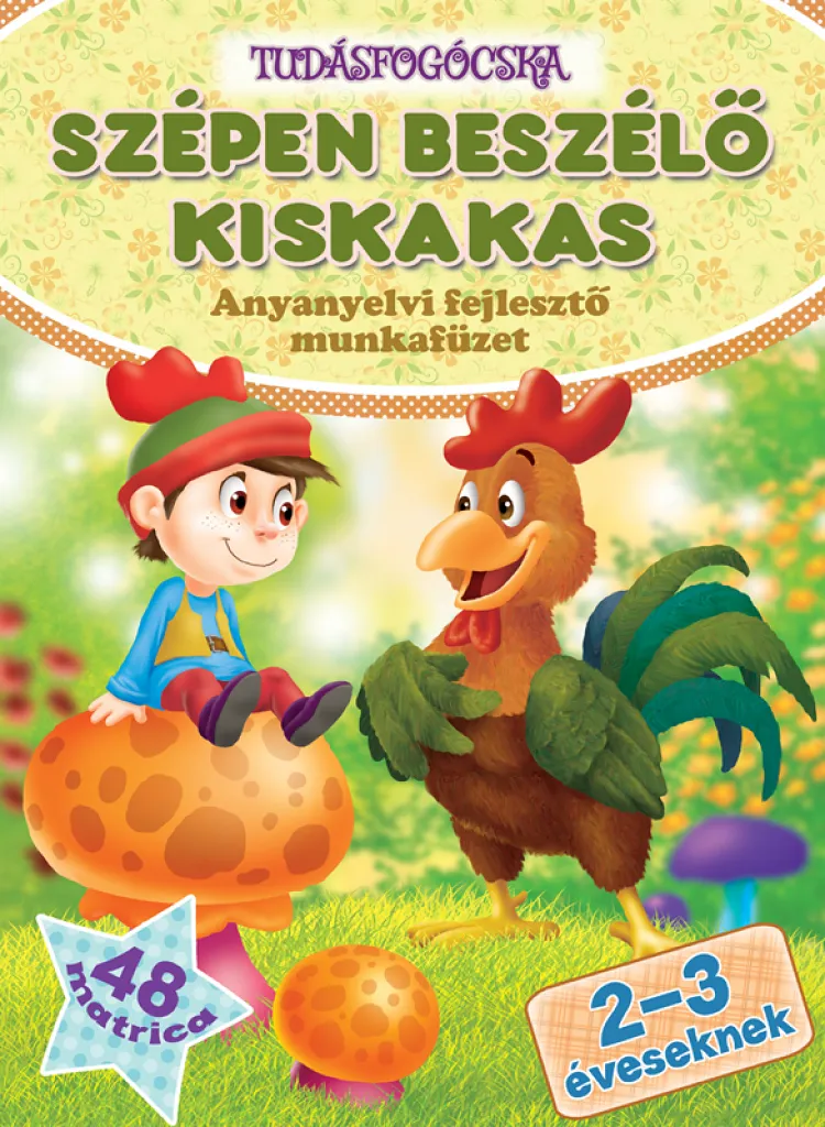 szepen_beszel___kiskakas_-_anyanyelvi_fejleszt___mf__48_matricaval_2-3_eveseknek_cover.png